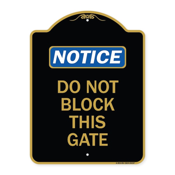 Designer Series Sign-Do Not Block This Gate, Black & Gold Aluminum Sign, 18" x 24", BG-1824-24157